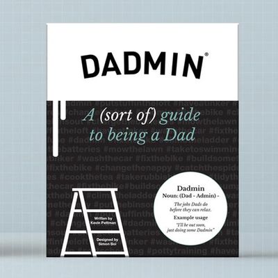 A (Sort Of) Guide To Being A Dad from Dadmin 