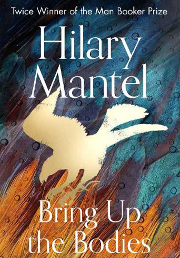 Bring Up The Bodies from Hilary Mantel