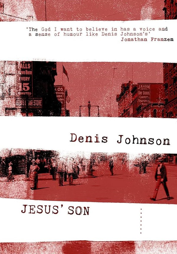 Jesus' Son from Denis Johnson