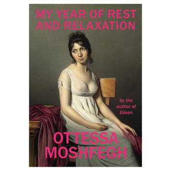 My Year of Rest and Relaxation by Ottessa Moshfegh