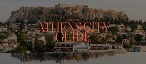 The SheerLuxe Athens City Guide